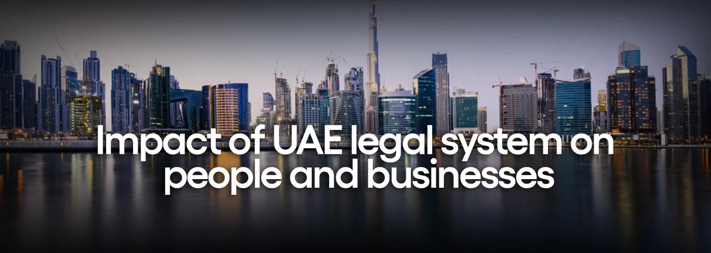 Impact of UAE legal system on people and businesses